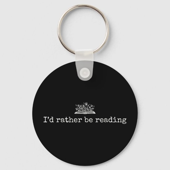 I'd rather be reading funny reading book lover  keychain (Front)