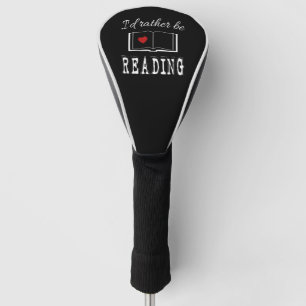 I'd rather be reading golf head cover