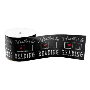 I'd rather be reading grosgrain ribbon
