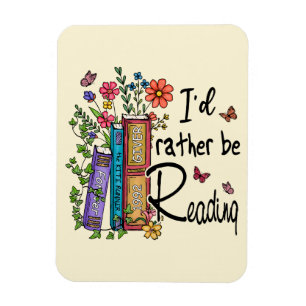 I'd Rather Be Reading Magnet