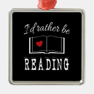 I'd rather be reading metal ornament