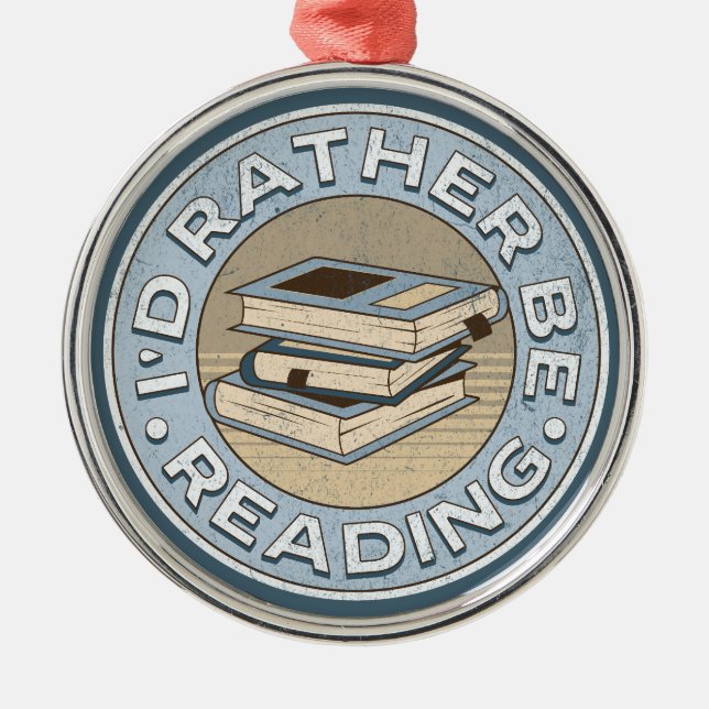 I'd rather be reading metal ornament (Front)