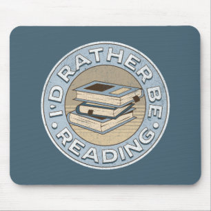 I'd rather be reading mouse pad