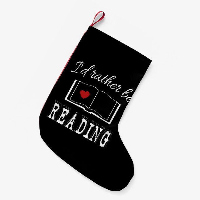 I'd rather be reading small christmas stocking (Front (Hanging))