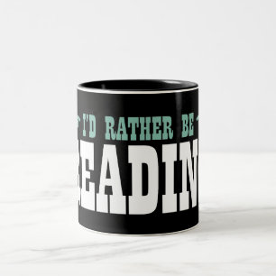 I'd Rather Be Reading Two-Tone Coffee Mug