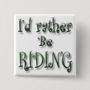 I'd rather be Riding 2 Inch Square Button
