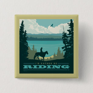 I'd Rather Be Riding 2 Inch Square Button