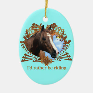 I'd Rather Be Riding Ceramic Ornament