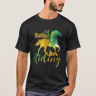 Id Rather Be Riding Funny Equestrian Animal Riding T-Shirt