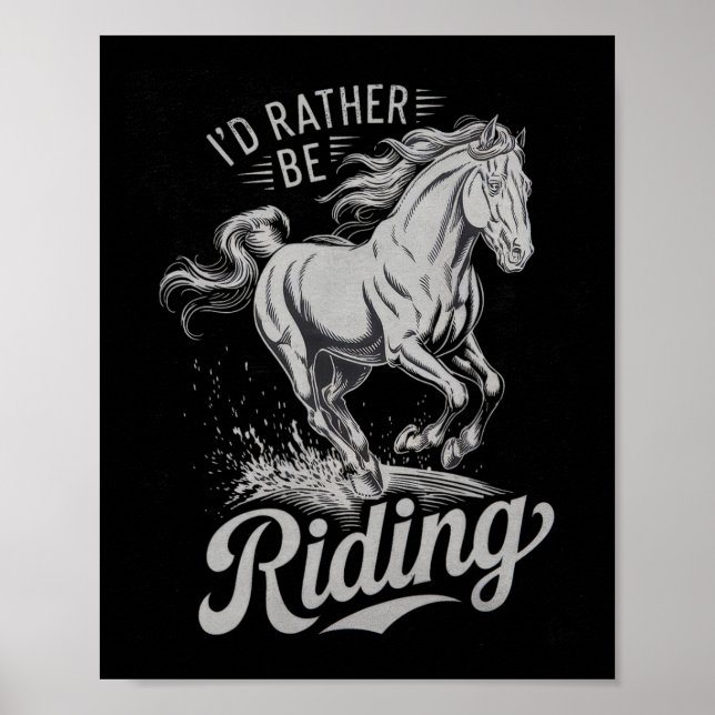 Id Rather Be Riding Funny Saying Horse Lovers Eque Poster (Front)