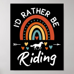 Id Rather Be Riding Horse Horseback Rider Equestri Poster