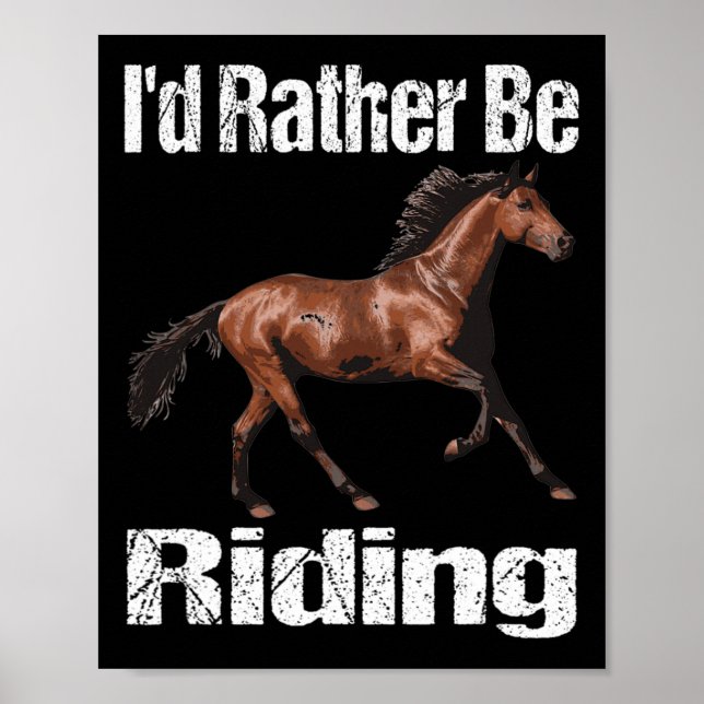 Id Rather Be Riding Horse Horseback Riding  Poster (Front)