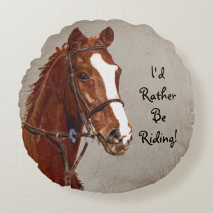 I'd Rather Be Riding Horse Round Pillow