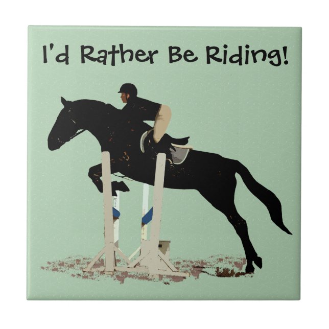 I'd Rather Be Riding! Horse Tile (Front)