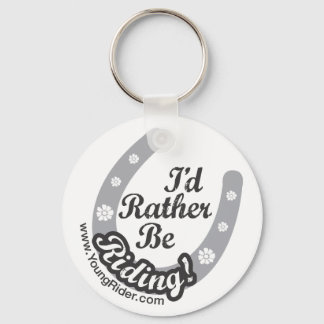 I'd Rather Be Riding! Keychain