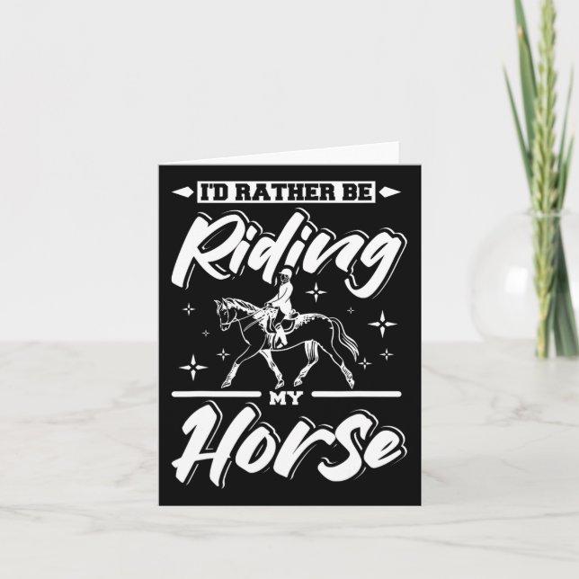 Id Rather Be Riding My Horse  Card (Front)
