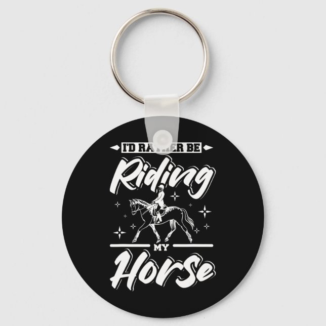 Id Rather Be Riding My Horse  Keychain (Front)