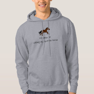 I'd rather be riding my quarter horse hoodie