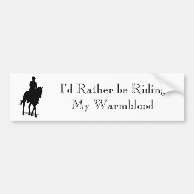 I'd Rather be Riding My Warmblood Bumper Sticker (Front)