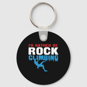 I'd Rather Be Rock Climbing Bouldering Keychain