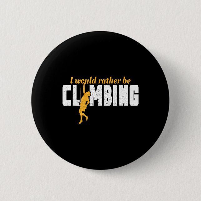 I'd Rather Be Rock Climbing Climber Funny Mountain 2 Inch Round Button (Front)