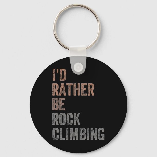 I'd Rather Be Rock Climbing  Keychain (Front)