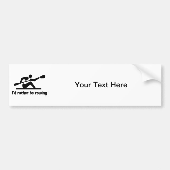 I'd rather be rowing bumper sticker (Front)