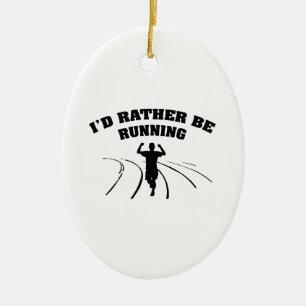 I'd Rather Be Running Ceramic Ornament