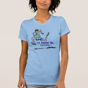 I'd Rather Be Running T-Shirt