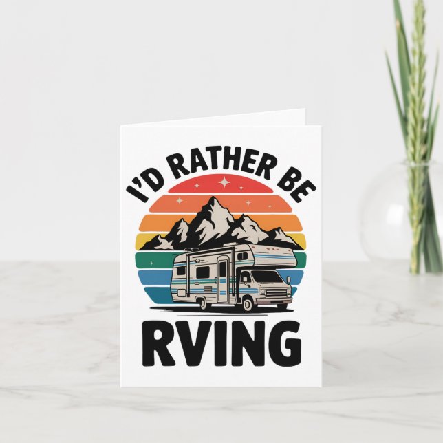 I'd Rather Be Rving Camping Hiking Funny Rv Camper Card (Front)