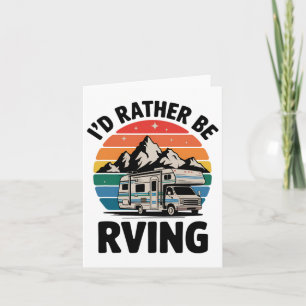 I'd Rather Be Rving Camping Hiking Funny Rv Camper Card