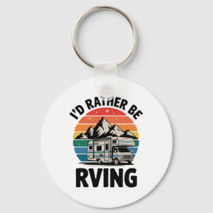 I'd Rather Be Rving Camping Hiking Funny Rv Camper Keychain