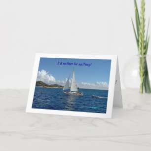 I'd rather be sailing! card