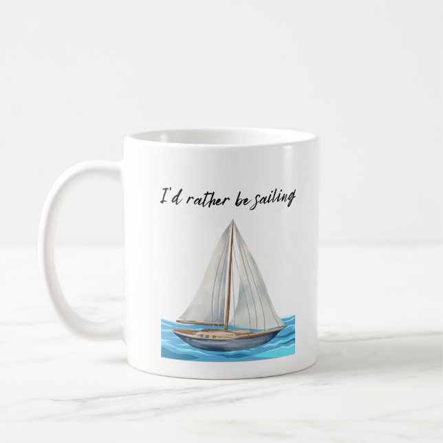I'd Rather Be Sailing Coffee Mug (Left)