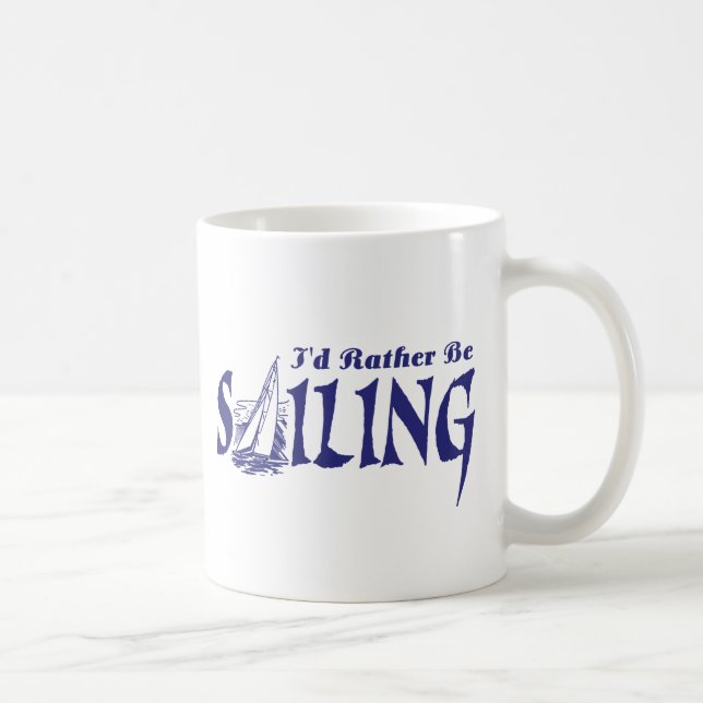 I'd Rather Be Sailing Coffee Mug (Right)
