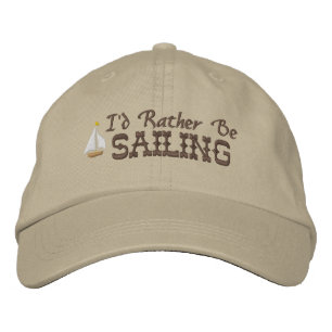 I'd Rather Be Sailing Embroidered Hat