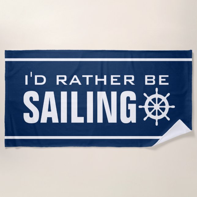 I'd rather be sailing funny retirement gift beach towel (Front)