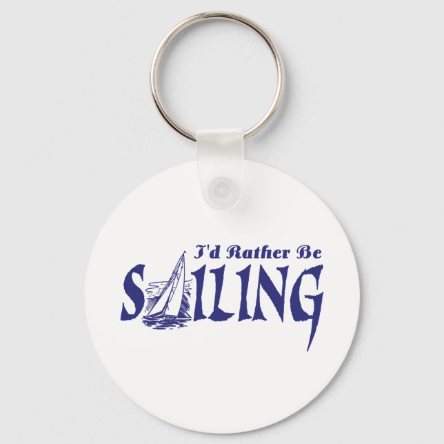 I'd Rather Be Sailing Keychain (Front)