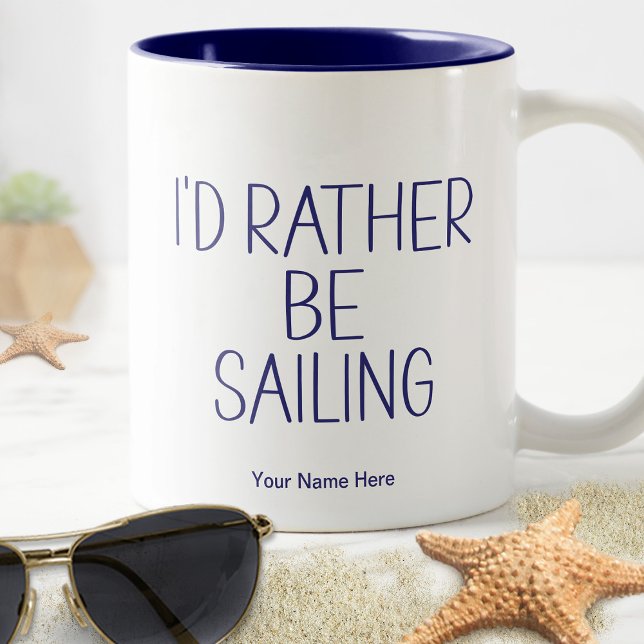 I'd Rather Be Sailing Quote - Boating Humour Funny Two-Tone Coffee Mug (Creator Uploaded)