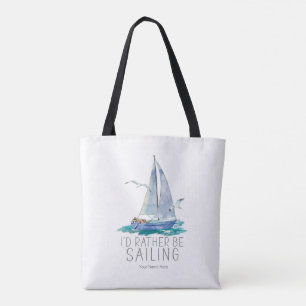 I'd Rather Be Sailing Quote - Watercolor Sailboat Tote Bag