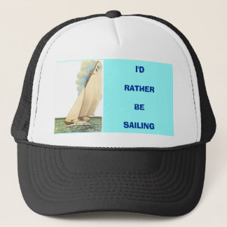 I'D RATHER BE SAILING TRUCKER HAT
