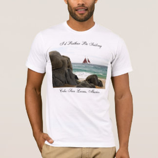 I'd Rather Be Sailing Tshirt