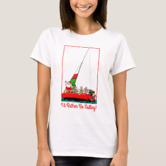 I'd Rather Be Sailing With Santa at Christmas T-Shirt