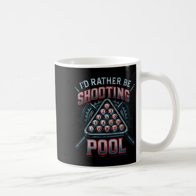 I'd Rather Be Shooting Ol 8 Ball Player Billiards  Coffee Mug (Right)