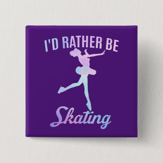 I'd Rather Be Skating      2 Inch Square Button (Front)