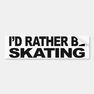 I'd Rather Be Skating Bumper Sticker