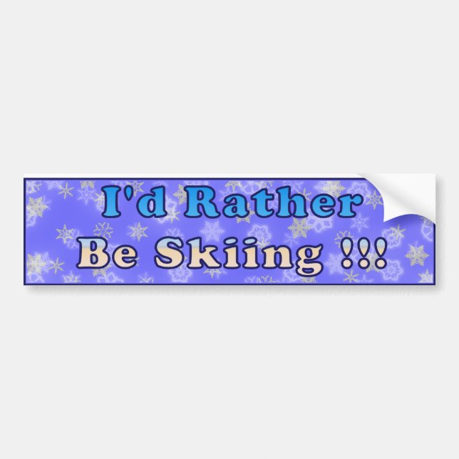 I'd Rather be Skiing Bumper Sticker (Front)