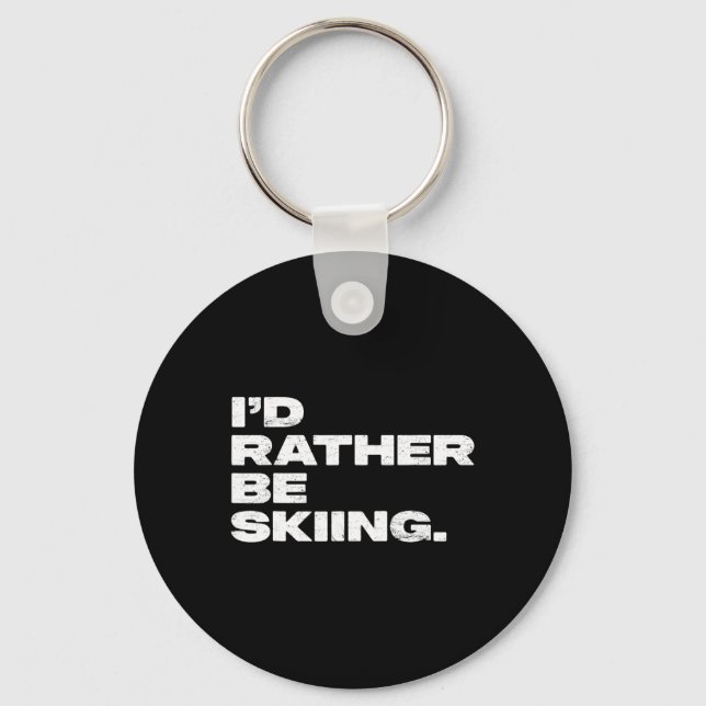 I'd Rather Be Skiing Funny Ski Skier  Keychain (Front)