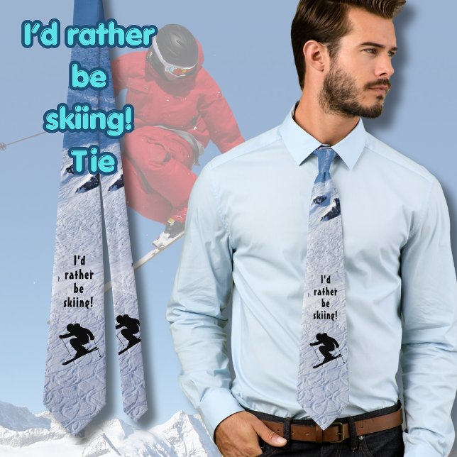 I'd Rather Be Skiing Funny  Tie (I'd rather be skiing funny tie for Dad or your favorite ski bum)
