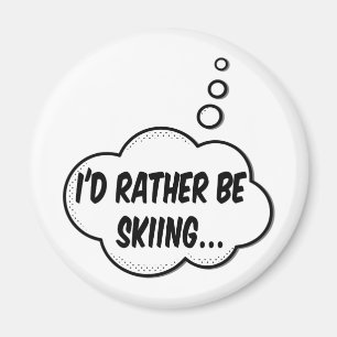 I'd Rather Be Skiing Magnet